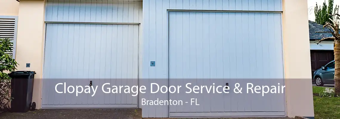 Clopay Garage Door Service & Repair Bradenton - FL