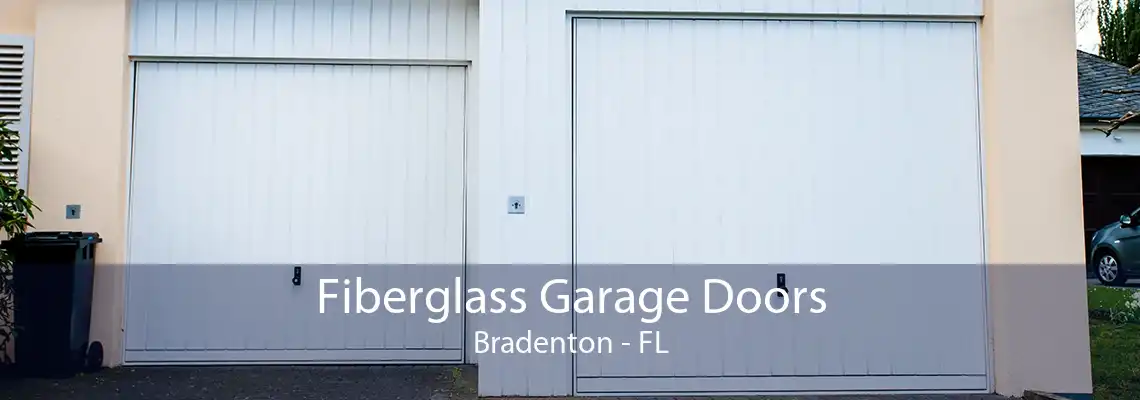 Fiberglass Garage Doors Bradenton - FL