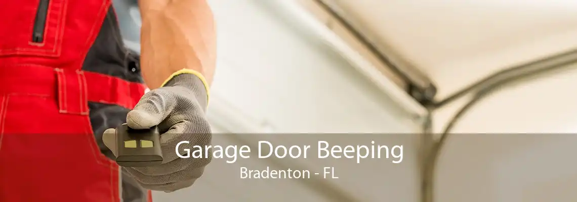 Garage Door Beeping Bradenton - FL