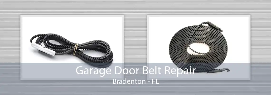 Garage Door Belt Repair Bradenton - FL