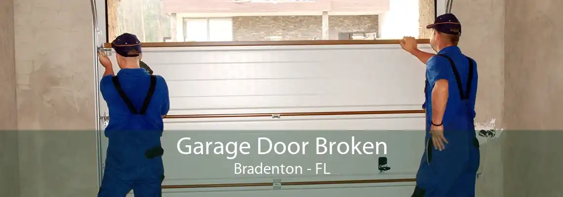 Garage Door Broken Bradenton - FL