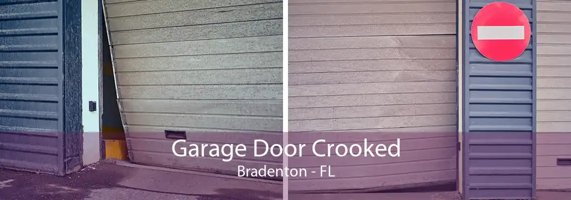 Garage Door Crooked Bradenton - FL