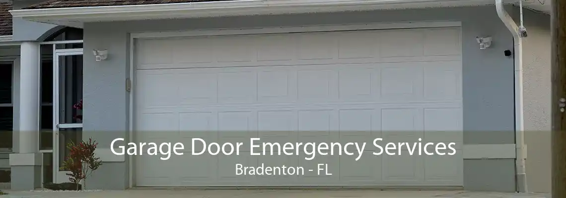 Garage Door Emergency Services Bradenton - FL