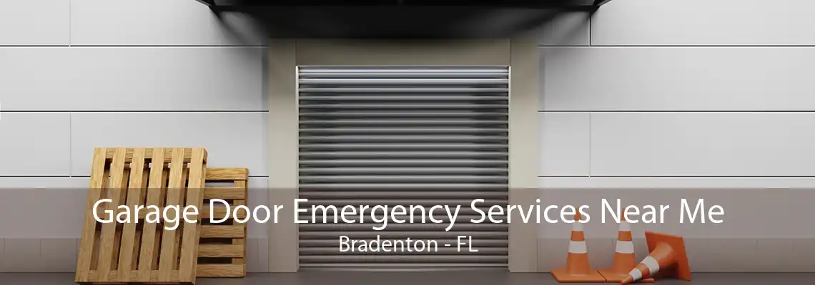 Garage Door Emergency Services Near Me Bradenton - FL