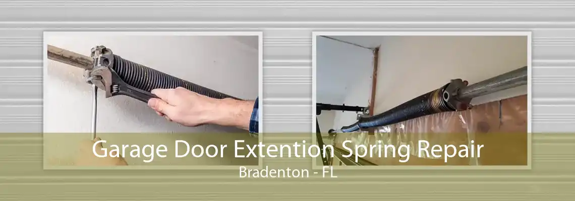 Garage Door Extention Spring Repair Bradenton - FL