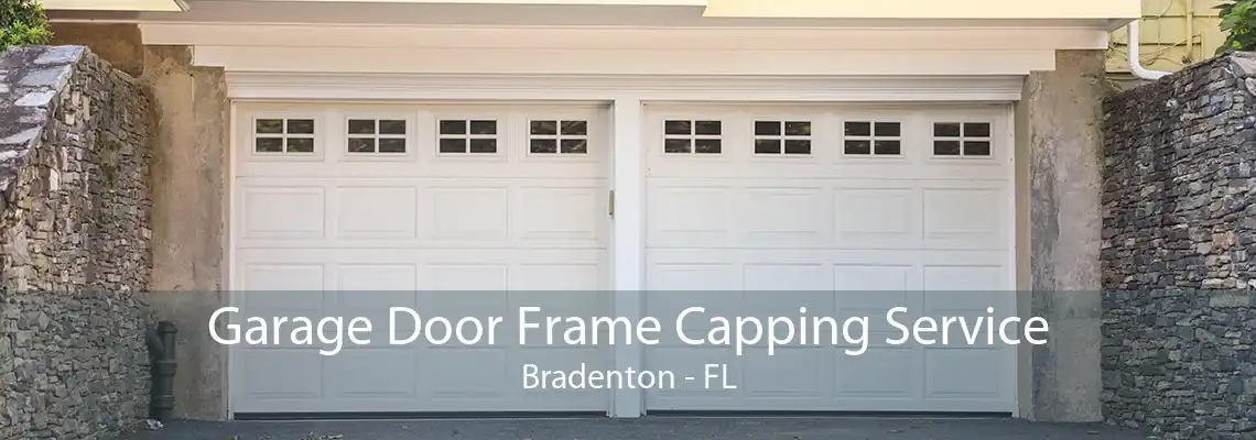 Garage Door Frame Capping Service Bradenton - FL