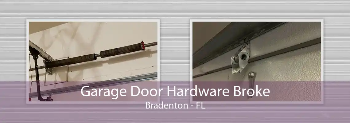 Garage Door Hardware Broke Bradenton - FL