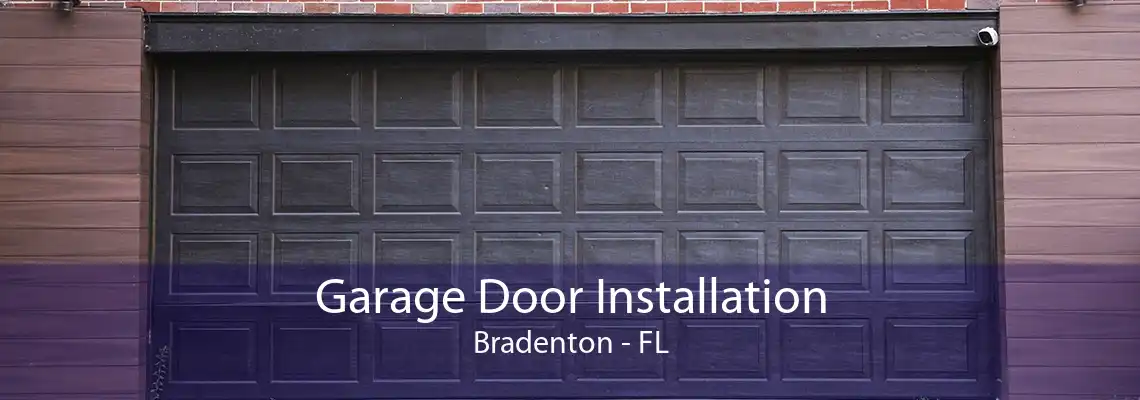 Garage Door Installation Bradenton - FL