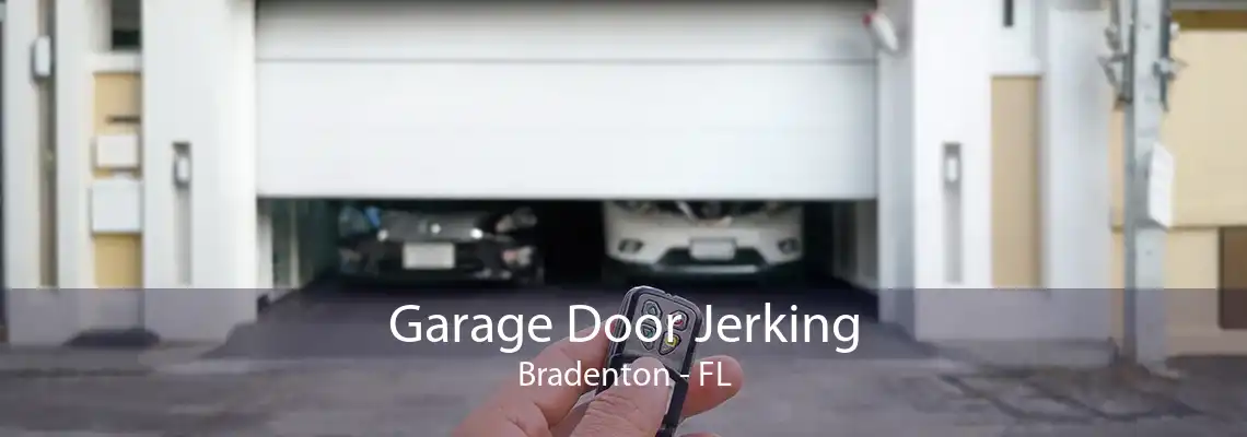 Garage Door Jerking Bradenton - FL