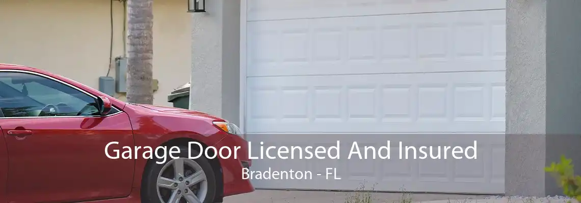 Garage Door Licensed And Insured Bradenton - FL