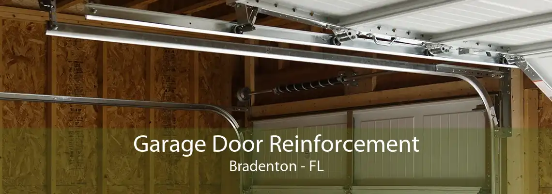 Garage Door Reinforcement Bradenton - FL