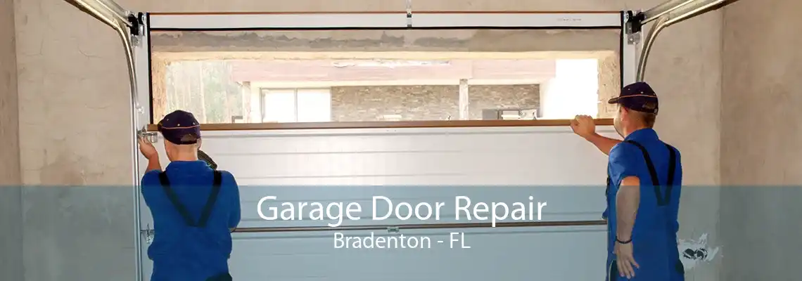 Garage Door Repair Bradenton - FL