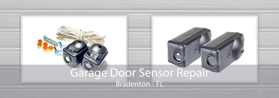 Garage Door Sensor Repair Bradenton - FL