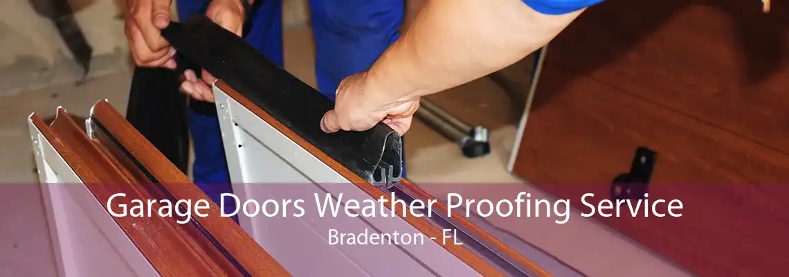 Garage Doors Weather Proofing Service Bradenton - FL