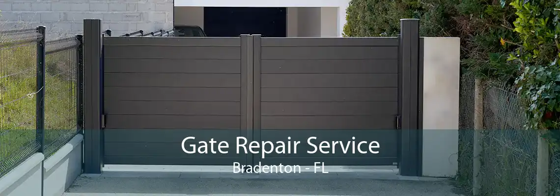 Gate Repair Service Bradenton - FL