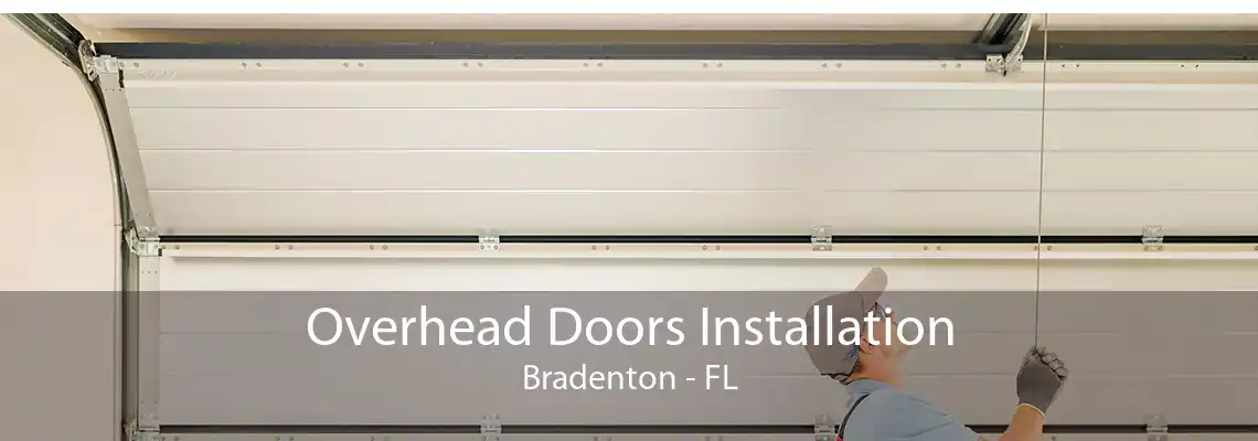 Overhead Doors Installation Bradenton - FL