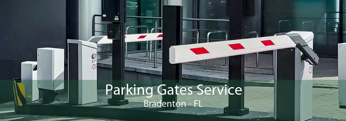 Parking Gates Service Bradenton - FL