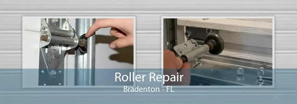 Roller Repair Bradenton - FL