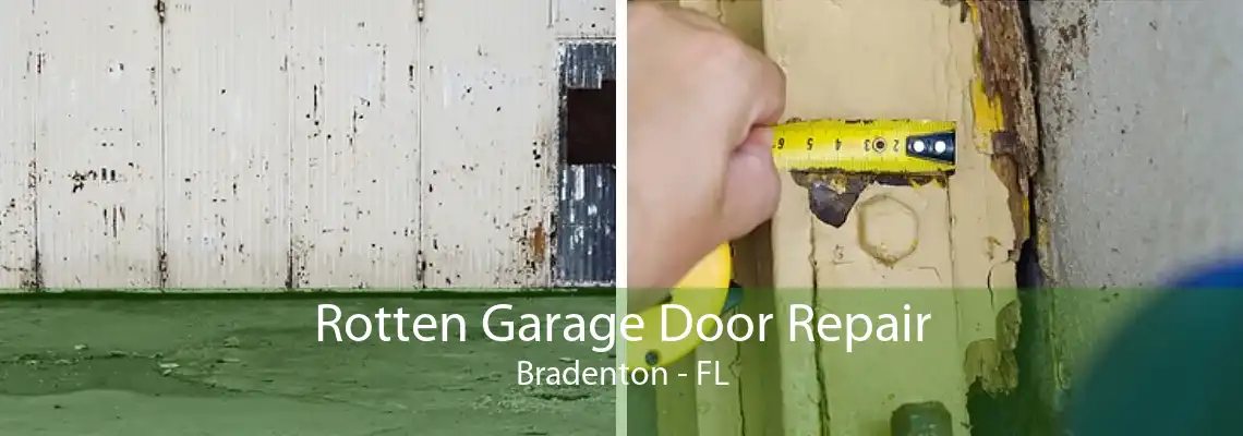 Rotten Garage Door Repair Bradenton - FL