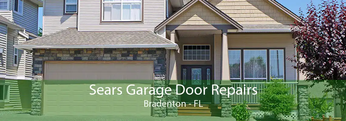 Sears Garage Door Repairs Bradenton - FL